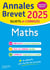 Annales brevet : Maths - 3e - Sujets et corrigés (édition 2025)