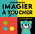 Mon premier imagier à toucher : découvrir