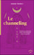 Le channeling : Outils et protocoles pour communiquer avec vos guides