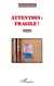 Attention fragile