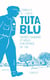 Tuta Blu : Colère, souvenirs et rêves d'un ouvrier du sud