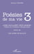 Poésies de ma vie Tome 3 - ainsi parlaient deux momies et autres poèmes - les aubes de Saralé