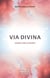 Via divina : Voyage vers la source