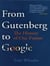 From Gutenberg to Google and on to AI : The History of Our Future