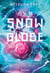 Snowglobe Tome 1