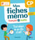 Mes fiches mémo : Français et Maths : CP : Tout retenir en un clin d'oeil