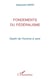 Fondements du fédéralisme : Destin de l'homme à venir
