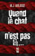 Quand le chat n'est pas là...