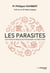 Les parasites : Ces hôtes invisibles qui envahissent notre corps