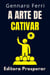 A Arte De Cativar - Desperte O Poder De Encantar Pessoas - Coleção Inteligência Emocional, #20