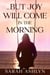 ...But Joy Will Come in the Morning - We May Weep for a Time..., #2