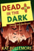 Dead in the Dark - A Maddie Swallows Mystery, #6