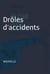 Drôles d'accidents - Nouvelle noire - Du cyan plein les mains