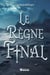 Le règne final