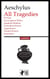 All Tragedies - Persians, Seven Against Thebes, Suppliant Maidens, Prometheus Bound, Agamemnon, Libation Bearers, Eumenides