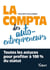 La compta des auto-entrepreneurs - Toutes les astuces pour profiter à 100 % du statut