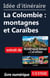 Id?e d'itin?raire - La Colombie : montagnes et Cara?bes