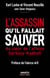 L'assassin qu'il fallait sauver - Au cœur de l'affaire Sarkozy-Kadhafi
