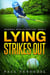 Lying Strikes Out - Baseball with an Attitude, #2
