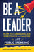 Be a Leader: How to Communicate Effectively and Master the Art of Public Speaking - Positive Psychology Coaching Series