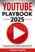 Youtube Playbook 2025 Secret Tactics To Grow Your Channel, Personal Branding, SEO, Video Influencer And Social Media Marketing
