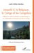 Léopold II, la Belgique, le Congo et les Congolais - Réflexions philosophiques et théologiques sur l'étatisation du bassin du fleuve Congo