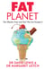 Fat Planet - The Obesity Trap and How We Can Escape It