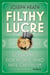 Filthy Lucre - Economics for People Who Hate Capitalism