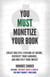 You Must Monetize Your Book - THE YOU MUST BUSINESS BOOK SERIES, #3