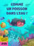 Comme un poisson dans l'eau !