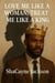 Love Me Like A Woman; Treat Me Like A King