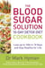 The Blood Sugar Solution 10-Day Detox Diet Cookbook - Lose up to 10lb in 10 days and stay healthy for life