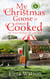 My Christmas Goose Is Almost Cooked - The Travel Mishaps of Caity Shaw, #3