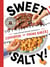 Sweet & Salty! - King Arthur Baking Company's Cookbook for Young Bakers