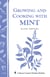 Growing and Cooking with Mint - Storey's Country Wisdom Bulletin A-145