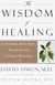 The Wisdom of Healing - A Natural Mind Body Program for Optimal Wellness