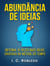 Abundância de Ideias: Obtenha 10 Vezes Mais Ideias Criativas na Metade do Tempo - Domine Sua Mente, Transforme Sua Vida, #7