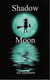 Shadow the Moon