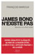 James Bond n'existe pas - Mémoires d'un officier traitant