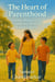 The Heart Of Parenthood