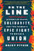 On the Line - A Story of Class, Solidarity, and Two Women's Epic Fight to Build a Union