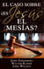 El Caso Sobre – ¿Es Jesús el Mesías?