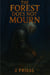 The Forest Does Not Mourn - Elegyborne: An Anthology of Death’s Touch, #1