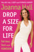 Drop a Size for Life - Fat Loss Fast and Forever!