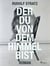 Der du von dem Himmel bist
