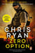 Zero Option - a relentless, race-against-time action thriller from the Sunday Times bestselling author Chris Ryan