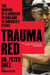 Trauma Red - The Making of a Surgeon in War and in America's Cities
