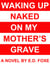 Waking Up Naked On My Mother's Grave
