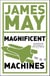 James May's Magnificent Machines - How men in sheds have changed our lives