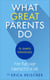 What Great Parents Do - 75 simple strategies for raising fantastic kids